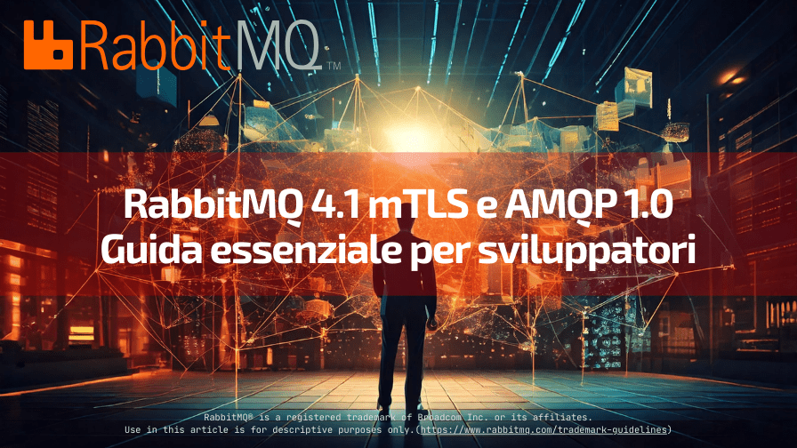 RabbitMQ 4.1 mTLS e AMQP 1.0: Guida essenziale per sviluppatori